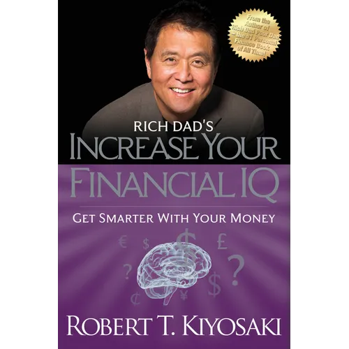 Rich Dad's Increase Your Financial IQ: Get Smarter with Your Money - Paperback